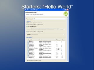 Starters: “Hello World”
 
