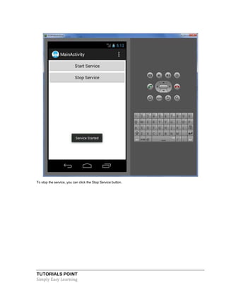 TUTORIALS POINT
Simply Easy Learning
To stop the service, you can click the Stop Service button.
 