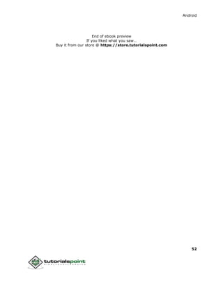 Android
52
End of ebook preview
If you liked what you saw…
Buy it from our store @ https://store.tutorialspoint.com
 