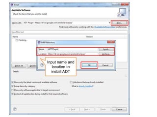 Input name and
location to
install ADT
 