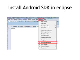 Install Android SDK in eclipse
 