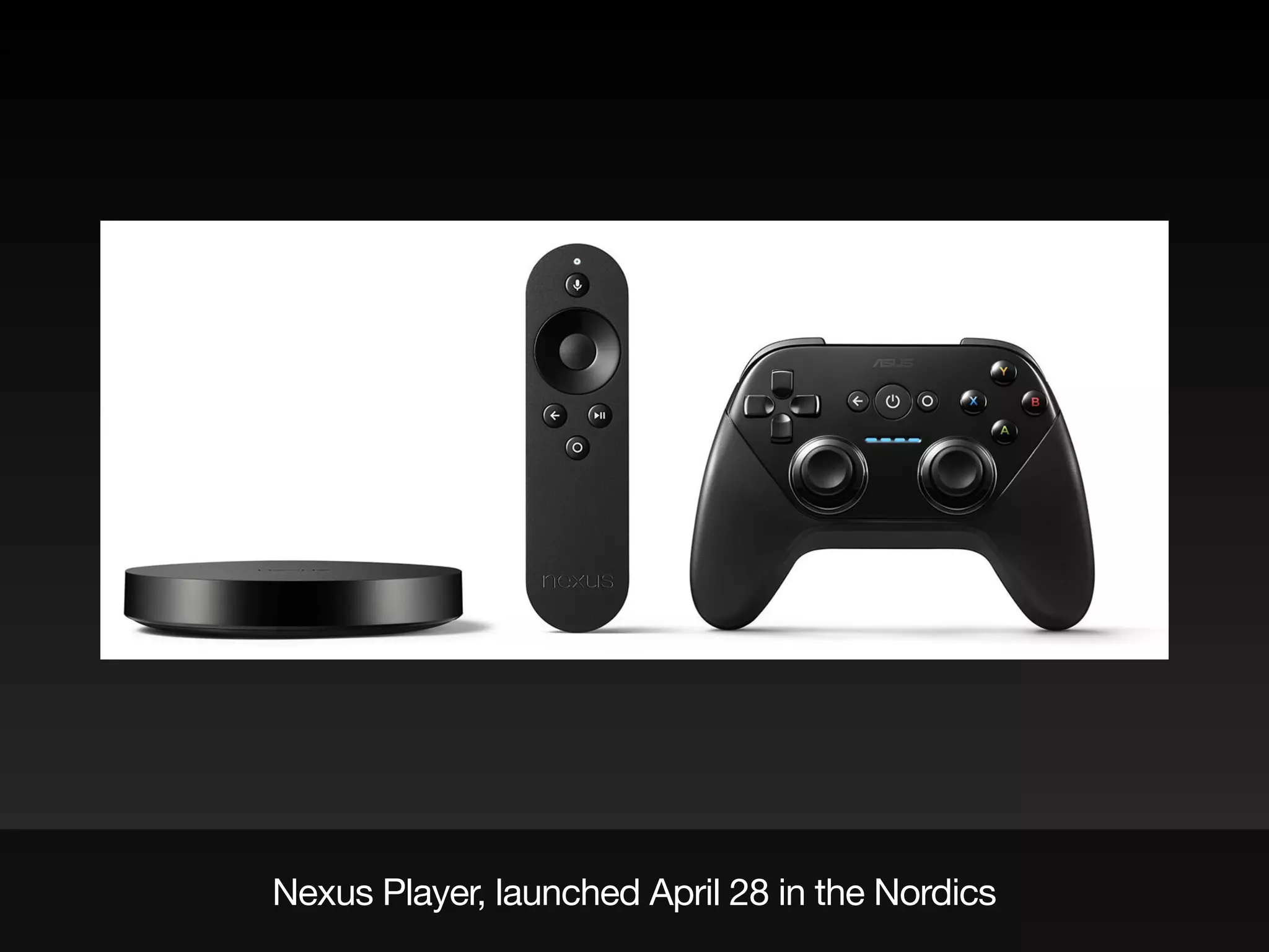Nexus Player, launched April 28 in the Nordics
