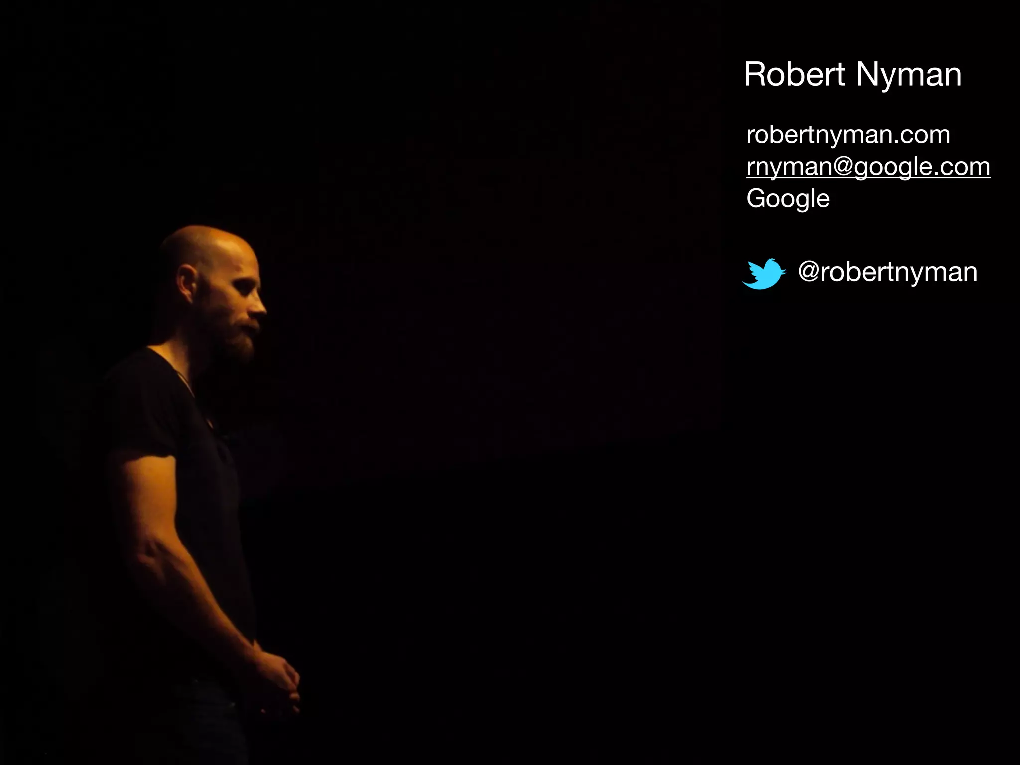 Robert Nyman
robertnyman.com
rnyman@google.com
Google
@robertnyman