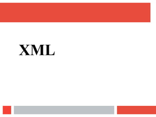 XML
 
