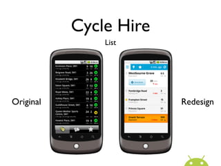 Cycle Hire
               List




Original                Redesign
 