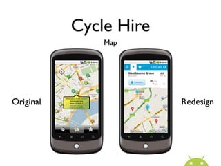 Cycle Hire
               Map




Original                Redesign
 