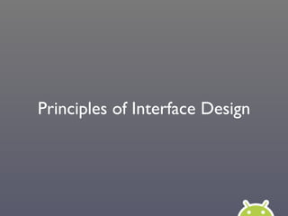 Principles of Interface Design
 
