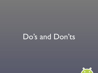 Do’s and Don’ts
 