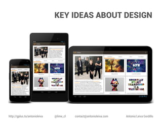 KEY IDEAS ABOUT DESIGN

http://gplus.to/antonioleiva

@lime_cl

contact@antonioleiva.com

Antonio Leiva Gordillo

 