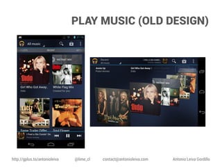 PLAY MUSIC (OLD DESIGN)

http://gplus.to/antonioleiva

@lime_cl

contact@antonioleiva.com

Antonio Leiva Gordillo

 