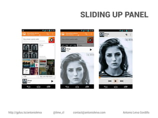 SLIDING UP PANEL

http://gplus.to/antonioleiva

@lime_cl

contact@antonioleiva.com

Antonio Leiva Gordillo

 