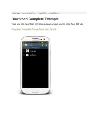 zipManager.unzip(inputPath + inputFile, outputPath);
Download Complete Example
Here you can download complete eclipse project source code from GitHub.
Download Complete Source Code from GitHub
 