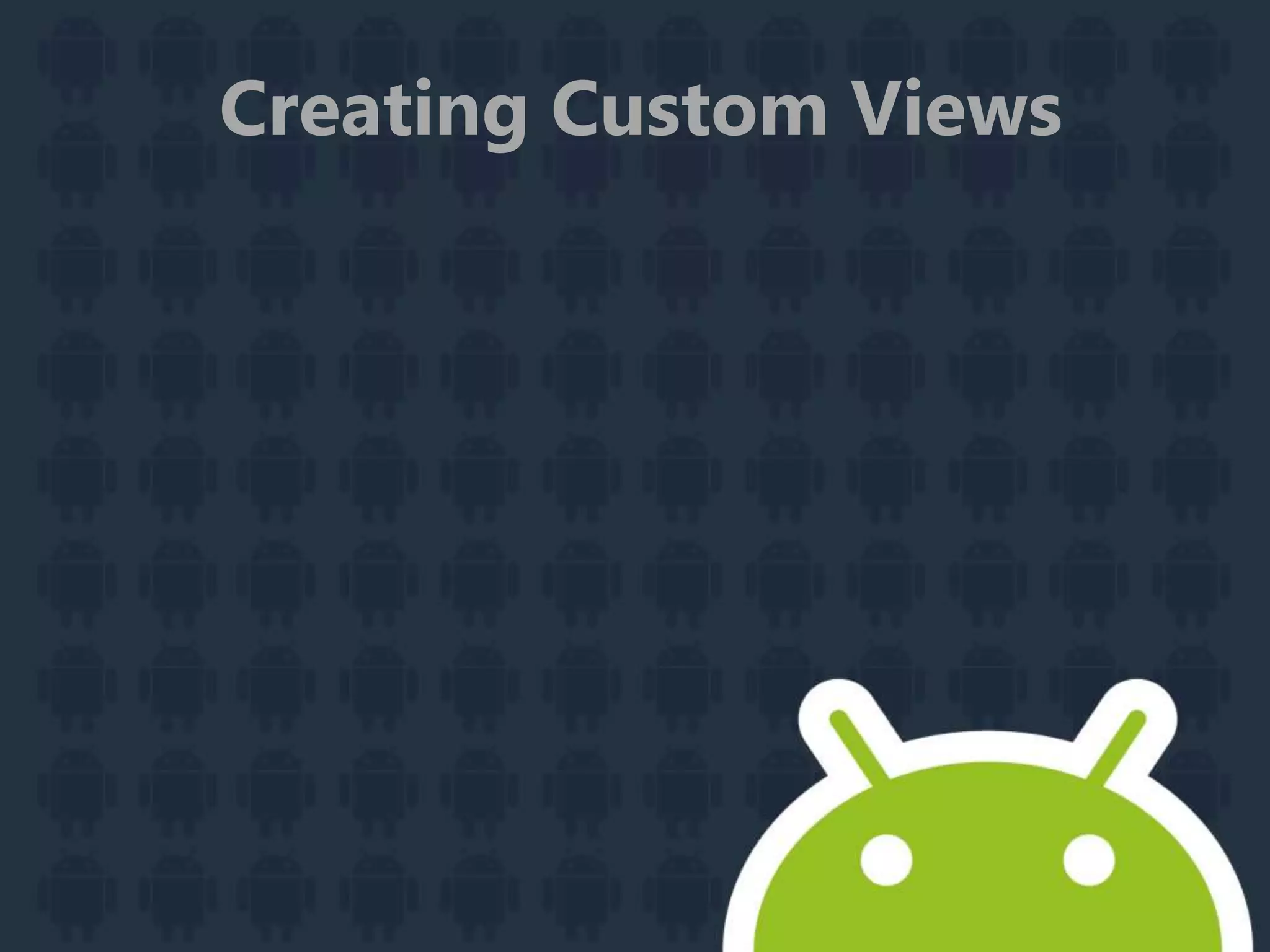 Creating Custom Views
 