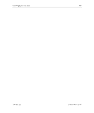 Searching by text and voice                   108




AUG-2.3-103                   Android User’s Guide
 