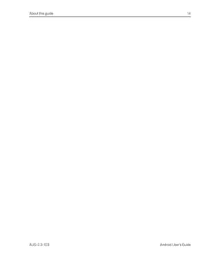About this guide                    14




AUG-2.3-103        Android User’s Guide
 