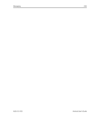 Messaging                    236




AUG-2.3-103   Android User’s Guide
 