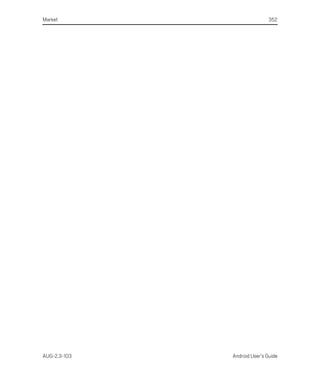 Market                        352




AUG-2.3-103   Android User’s Guide
 