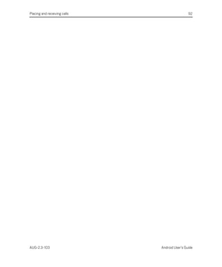 Placing and receiving calls                    92




AUG-2.3-103                   Android User’s Guide
 