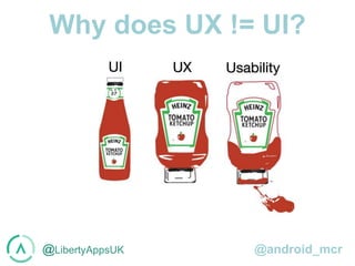 @LibertyAppsUK @android_mcr
Why does UX != UI?
 