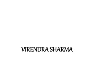 VIRENDRA SHARMA
Android Versions and Difference
 