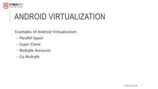 Android virtualization by cyberops infosec | PPTX