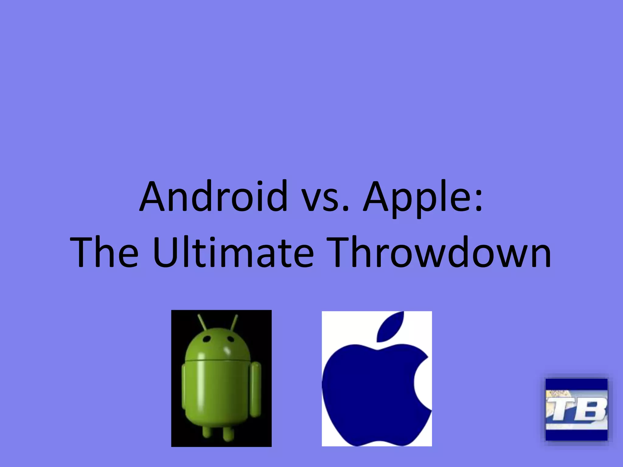 Android vs. Apple The Ultimate Throwdown | PPTX