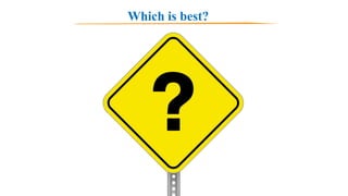 Which is best?
 