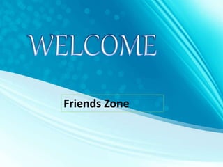 Friends Zone
 