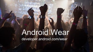 Roma
DevFest 2014
Android Wear
developer.android.com/wear
 