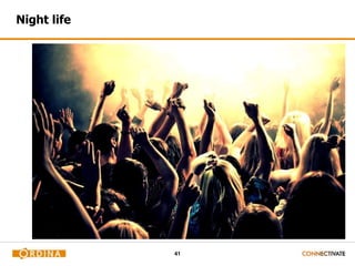 41
Night life
 