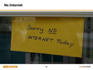 42
No Internet
 