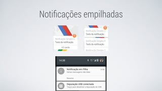 Notiﬁcações empilhadas
 