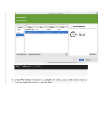 1Bf0CYYLM2w.jpg807x492 38 KB
3. Choose Android Wear version(I chose Lollipop for this tutorial, because it's the latest version and
most user-friendly, in my opinion.) and click "Next":
 