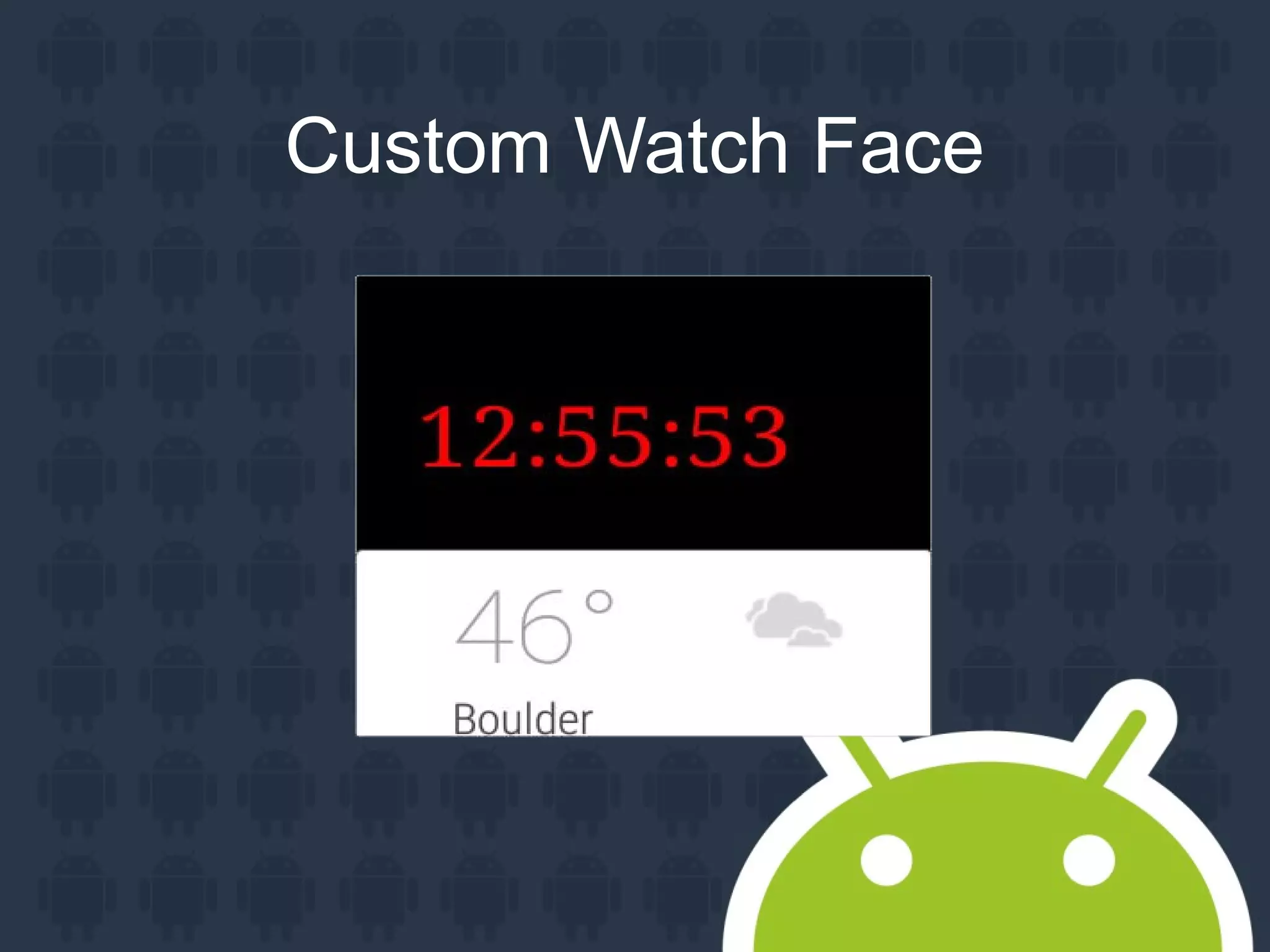 Custom Watch Face
 