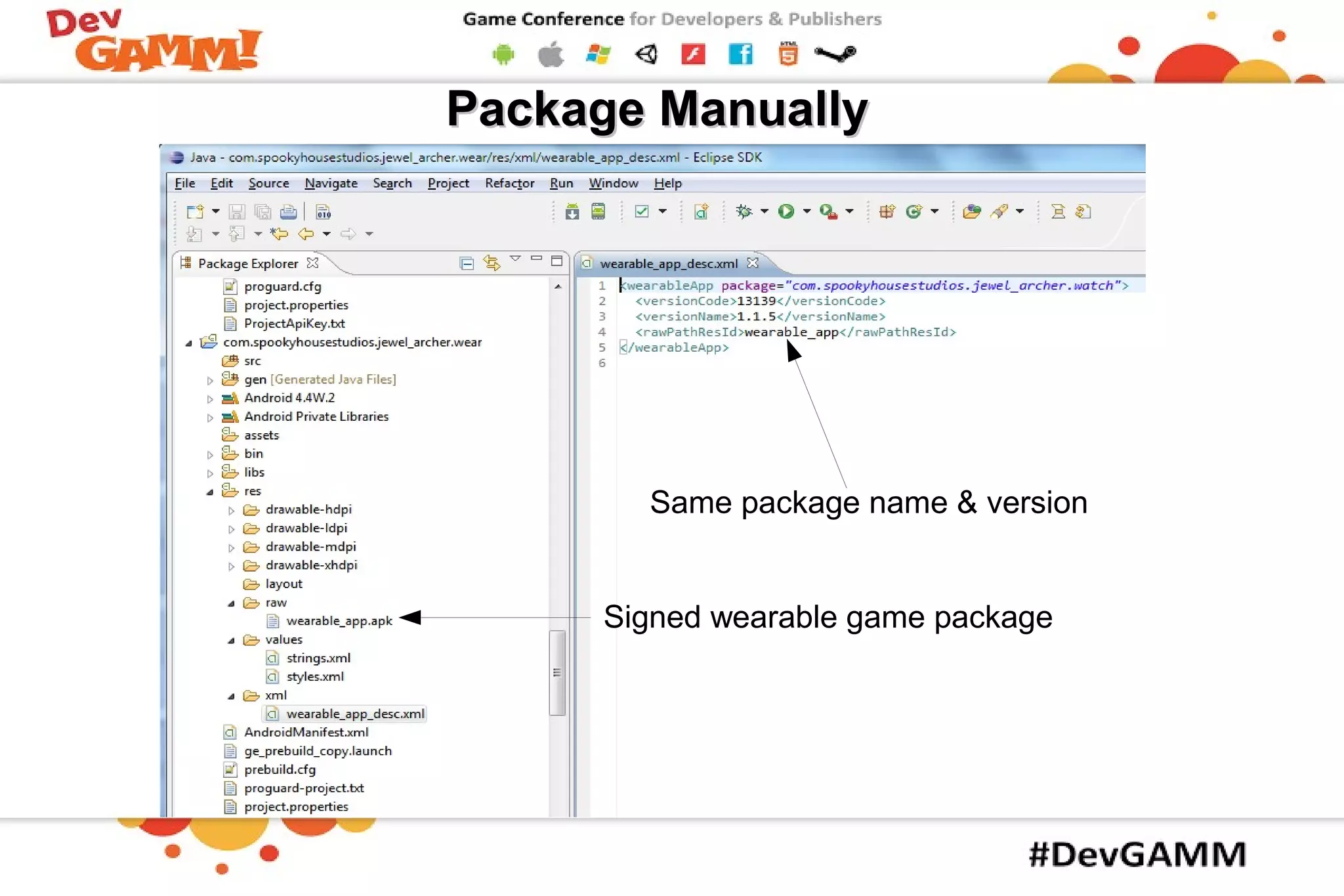 Package ManuallyPackage Manually
Signed wearable game package
Same package name & version
 
