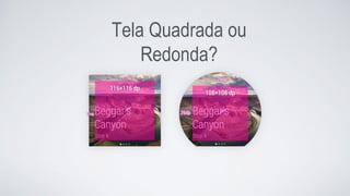 Tela Quadrada ou
Redonda?
 