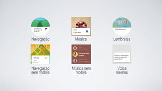 Navegação Música
Navegação
sem mobile
Música sem
mobile
Lembretes
Voice
memos
 