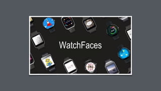 WatchFaces
 