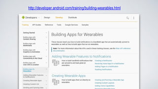 http://developer.android.com/training/building-wearables.html
 