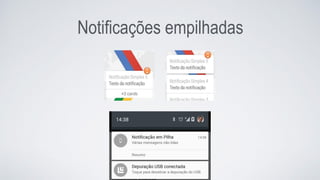 Detalhes sobre notificações…
✓ Notificações disparadas pelo mobile,
são exibidas no mobile e no wear, mas
são executadas n...