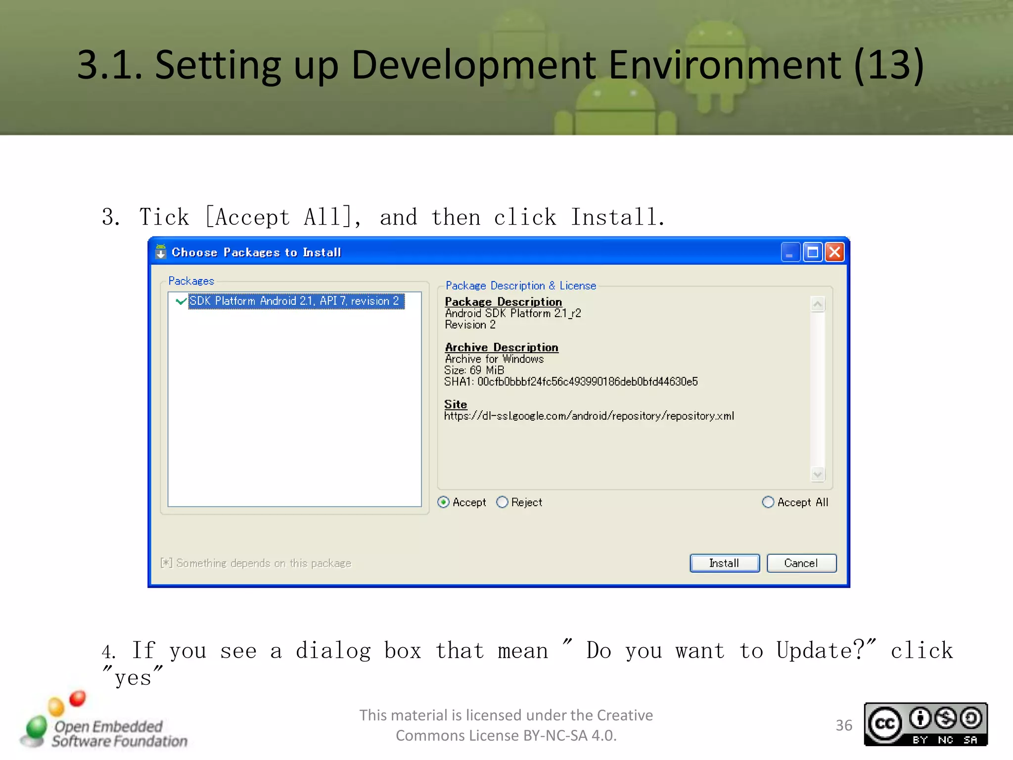 3.1. Setting up Development Environment (13)

3. Tick [Accept All], and then click Install.

If you see a dialog box that mean " Do you want to Update?" click
"yes"
4.

This material is licensed under the Creative
Commons License BY-NC-SA 4.0.

36

 
