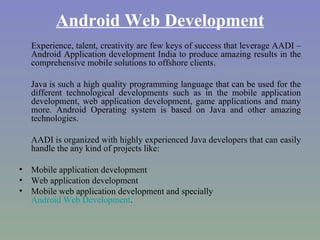 Android Web Development ,[object Object],[object Object],[object Object],[object Object],[object Object],[object Object]