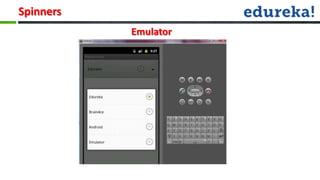 Spinners
           Emulator
 