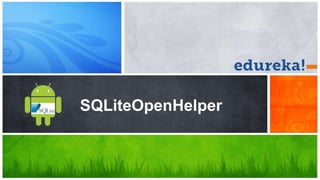 SQLiteOpenHelper
 