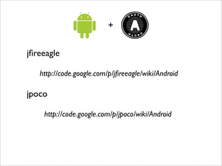 Web Services and Android - OSSPAC 2009