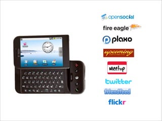 Web Services and Android - OSSPAC 2009