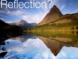 Reflection?
 