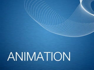 ANIMATION
 