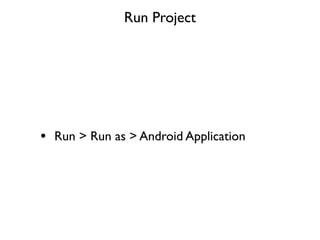 Run Project
 
