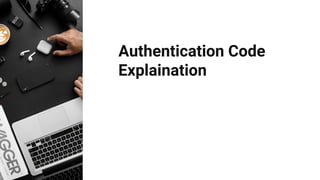 Authentication Code
Explaination
 